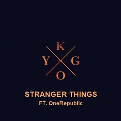 Kygo Feat. OneRepublic - Stranger Things Alexiis Remix
