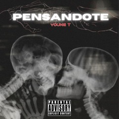 PENSANDOTE - YOuNg T