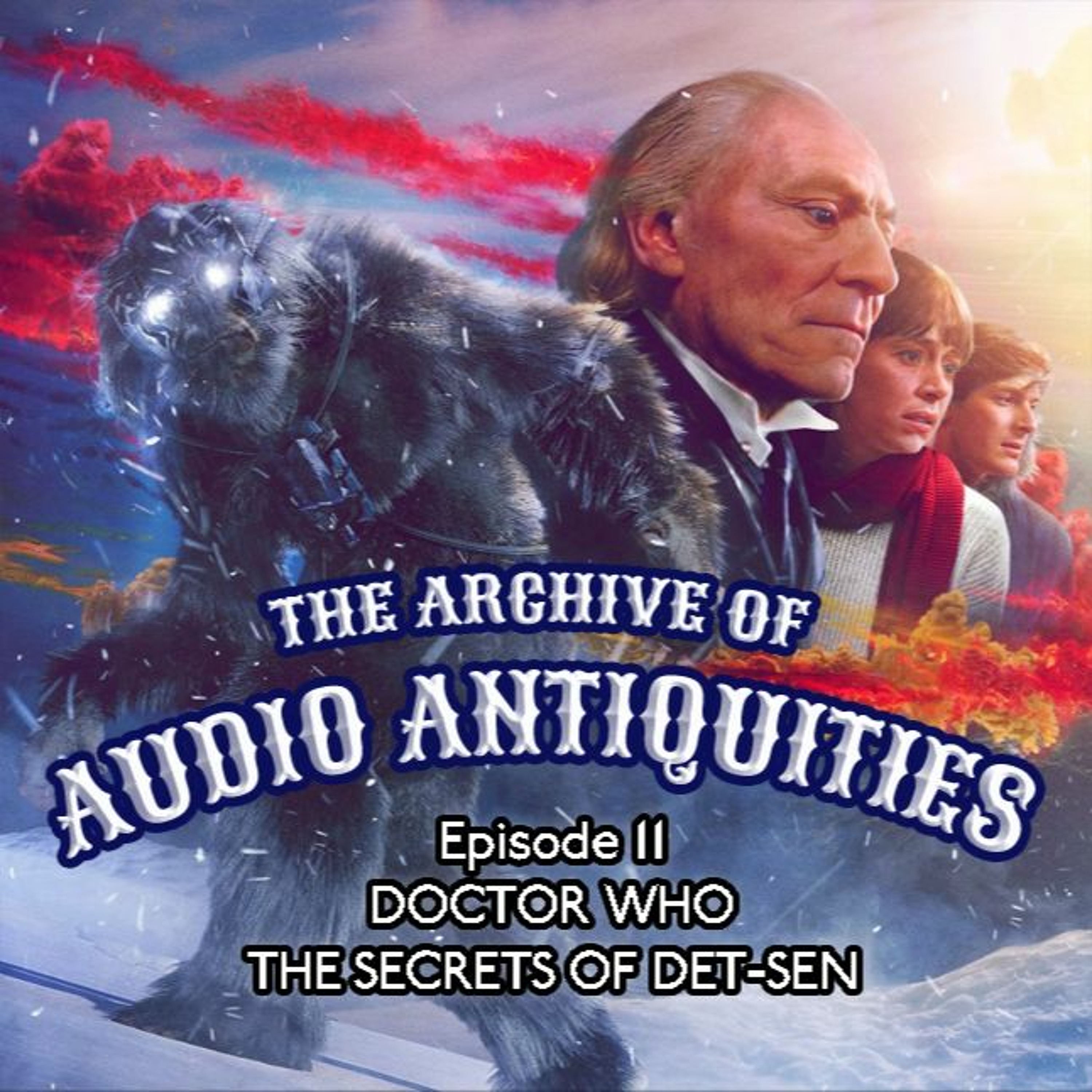 Episode 11: Doctor Who - The Secrets Of Det-Sen episode artwork