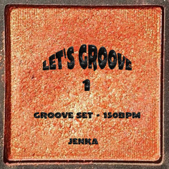Let's Groove 1 | GROOVE SET, 150BPM