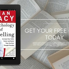 The Psychology Of Selling: How To Sell More, Easier, and Faster Than you Ever Thought Possible.