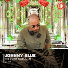 JOHNNY BLUE presents The Berry Tales Ep. 11 | 04/04/2023