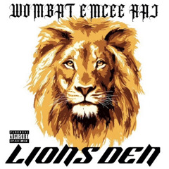 WOMBAT x EMCEE RAJ - LIONS DEN