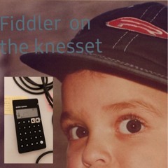 Fiddler On The Knesset (Moed Bet)