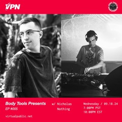 Body Tools Presents: Nicholas Nothing - Sunroom DJ Mix from Toronto (VPN Radio - 09/18/24)