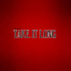 Take It Long
