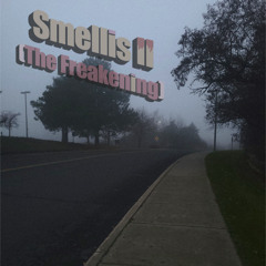 Smellis II (The Freakening)
