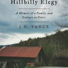 #^Ebook Hillbilly Elegy: A Memoir of a Family and Culture in Crisis By J.D. Vance PDF EBOOK EPUB KIN