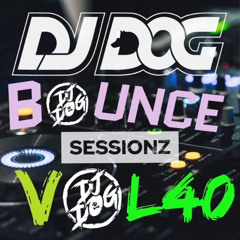 BOUNCE SESSIONZ VOL 40 DJ DOG