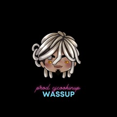KID KAMIKAZE - WASSUP(PROD. CJCOOKINUP)