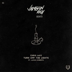 Chris Lake - Turn Off The Lights (Jameson Kelly Edit) [Radio Mix]