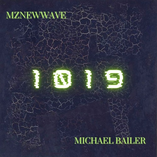 1019 (Michael Bailer X MzNewWave)