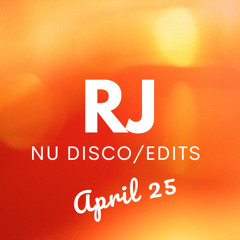 RJ Nu-Disco & Edits Mix April 2025