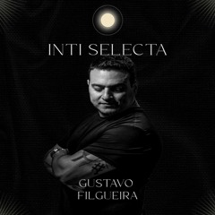 Inti Selecta #2 - Mix Show with Gustavo Filgueira