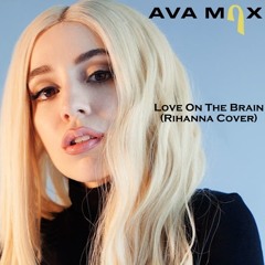 Ava Max - Love On The Brain (Rihanna Cover)
