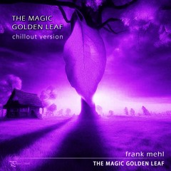 The Magic Golden Leaf (chillout version)