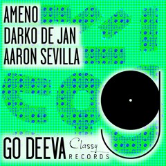 Darko De Jan & Aaron Sevilla "Ameno" (Out On Go Deeva Records Classy)