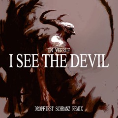 In Verruf - I See The Devil (DROPFIRST SCHRANZ REMIX) FREE DOWNLOAD