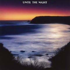Until The Night - Issnaut ft. Kid Rasengan Prod. Eskimos