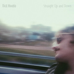 Straight Up and Down - Vick Moonie