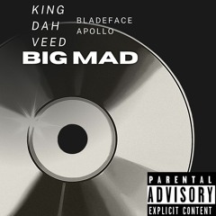Big Mad Ft Bladeface Apollo (Prod. 99LA)
