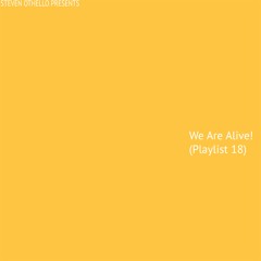 We Are Alive! (Playlist 18)
