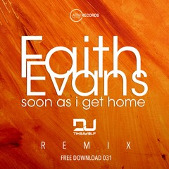 Faith Evans - Soon As I Get Home (DJ Timbawolf Remix)**FREE DOWNLOAD**