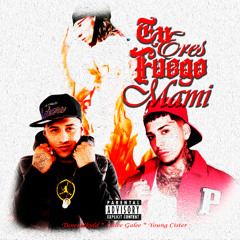 Tu Eres Fuego Mami (Full Version)