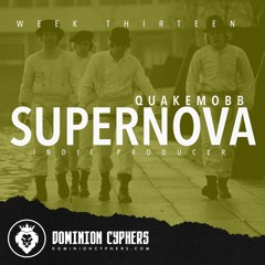 QuakeMobb - Supernova (Dominion Cyphers Week 13)
