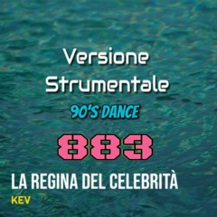 883 - La regina del Celebrità (90's Dance) - [Versione Strumentale].waw