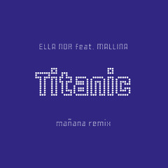 ELLA NOR feat. MALLINA - TITANIC ( mañana remix )