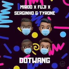 Fuji X Miroo X Serginho & Tyrone - Dotwang