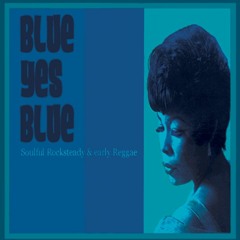 TPS 044 - BLUE YES BLUE soulful Rocksteady & early Reggae - Selections by Guv'nor General