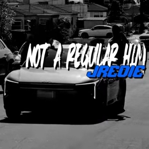 Jredie - NOT A REGULAR HIM
