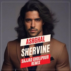 Shervine - Ashghal ( Sajjad Gholipour Remix)