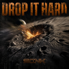 Sonk - Drop It Hard (FREE DOWNLOAD)
