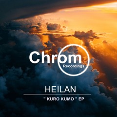 PREMIERE: Heilan - Kuro Kumo (Original Mix) [Chrom Recordings]