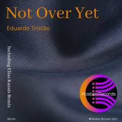 Eduardo Tristao - Not Over Yet (Clubmix)