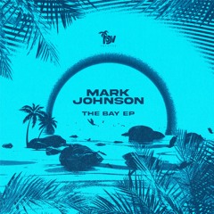BVR004 - Mark Johnson (UK) - The Bay EP (Including Madz Remix) (Out 28/2/22)
