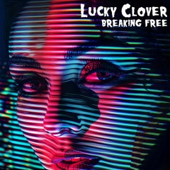 Lucky Clover - Breaking Free