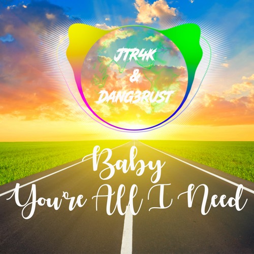 Baby You're All I Need                                  [FREE DOWNLOAD]