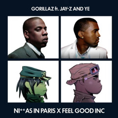Gorillaz ft Jay-Z, Ye - Niggas in Paris x Feel Good inc