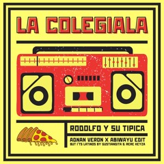 La Colegiala (Adnan Veron & Abiwayu Edit) [Gustiandita & Rere Keyza Latinos VIP]