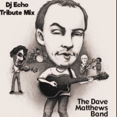 Dj Echo Dave Matthews Band Mix 2024