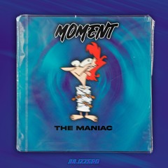 THE MANIAC - MOMENT (FREE DOWNLOAD)