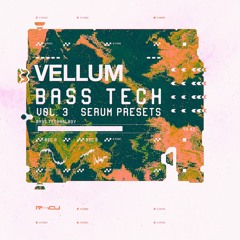 Vellum - Bass Technology 3 - DEMO TRACK