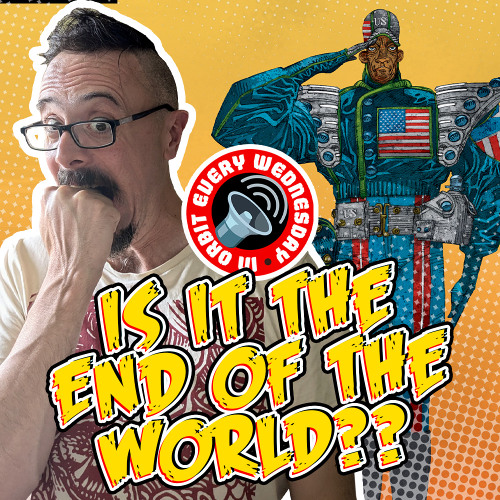Is it the End of the World? – In Orbit Every Wednesday