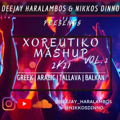 Xoreutika Mashup VOL.2  2k21 by Deejay Haralambos X Nikkos Dinno