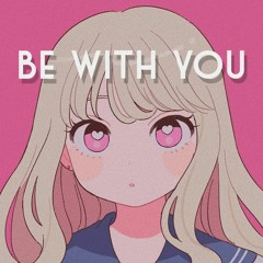 Be With You (with Astral & Corex)