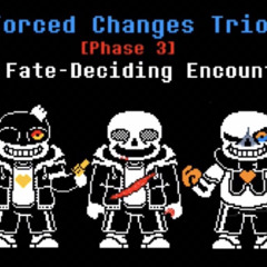 Forced Changes Trio - The Fate-Deciding Encounter [Phase 3] by GoldenFlowers